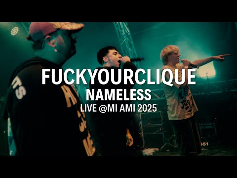 Fuckyourclique - Nameless (LIVE @ MI AMI 2025)