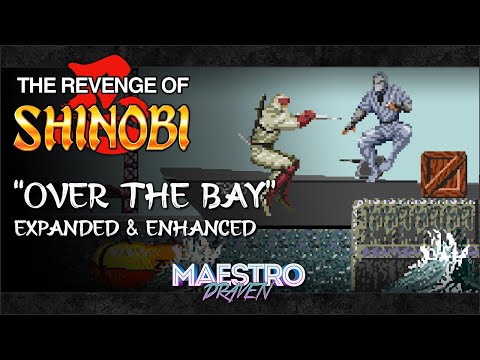 Over The Bay (Expanded & Enhanced) • THE REVENGE OF SHINOBI
