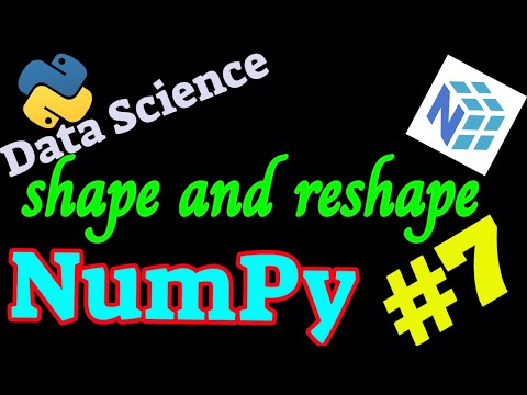 Numpy Tutorial 7 Shape And Reshape In Array