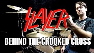SLAYER - Behind The Crooked Cross - Drum Cover