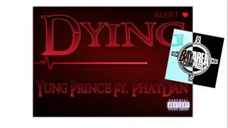 Yung Prince ft. PhatDan - Dying [BayAreaCompass] @mackmob_yp @1phatdan4