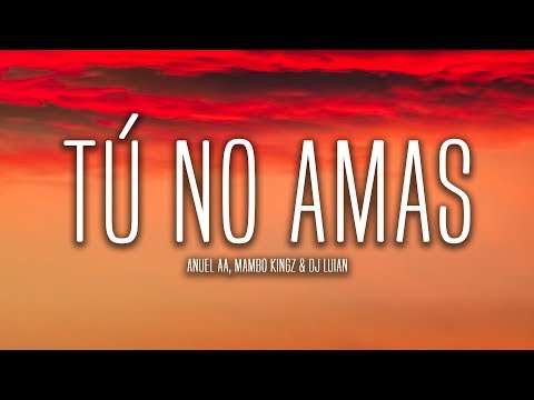 Tu No Amas (Letra / Lyrics) - Anuel AA x Karol G x Arcangel x Dj Luian x Mambo Kingz