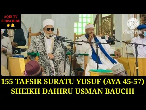 155 TAFSIR SURATU YUSUF (AYA 45-57) SHEIKH DAHIRU USMAN BAUCHI