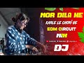 Mor Dila Ke DJGan A Mor Dila Ke Karle Le Chori Ge Remix Edm Circuit Mix DJ JaGannaTh BaBu