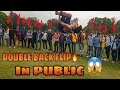 DOUBLE BACK FLIP IN PUBLIC FLIP IN PUBLIC