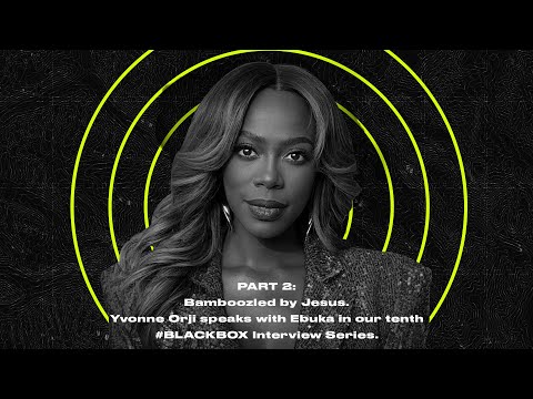 #BLACKBOXINTERVIEW #IWDSpecial Feat Yvonne Orji | Part 2