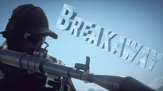 Breakaway | Battlefield 4 Montage by The Reni