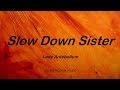 Lady Antebellum - Slow Down Sister (Lyrics) - Lady Antebellum (2008)