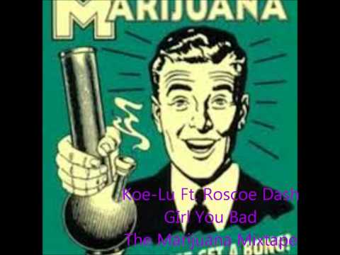 Koe-Lu ft. Roscoe Dash-Girl you Bad