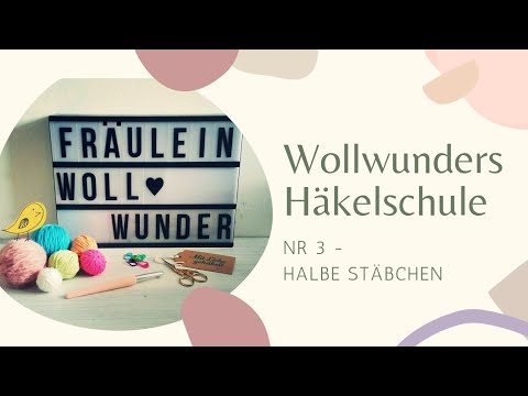 Häkelschule #3 • halbe Stäbchen häkeln