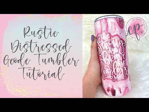 Rustic Distressed Geode Tumbler Tutorial - Camipaige Boutique Custom Tumblers