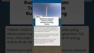 Tel Aviv Diberondong Rudal Iran, 17 Situs Rusak & 14 Orang Terluka