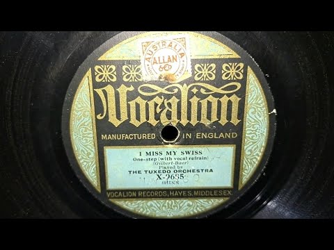 I Miss My Swiss. The Tuxedo Orchestra. Vocalion 78rpm Record from 1925. Brunswick Florida Phonograph