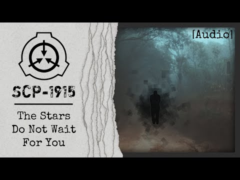 [Audio] The Stars Do Not Wait For You [SCP 1915][Existential Dread][Soft Reading][Spooky]