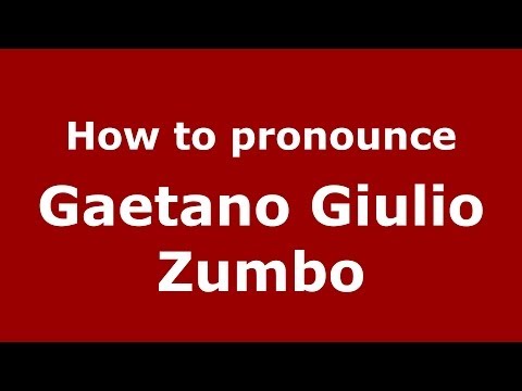 How to pronounce Gaetano Giulio Zumbo (Italian/Italy) - PronounceNames.com