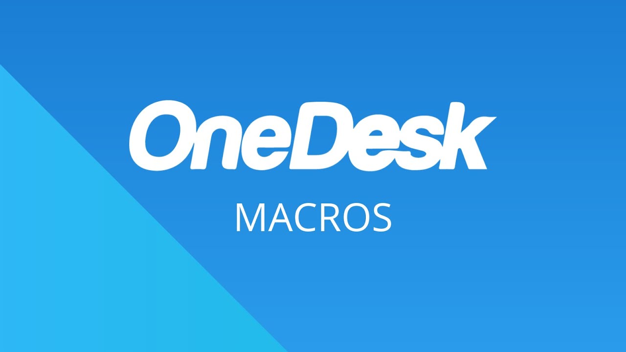 OneDesk - 入门：宏