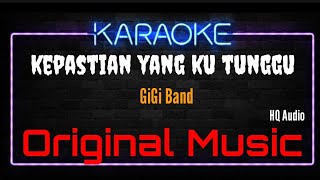 Download lagu Karaoke Kepastian Yang Ku Tunggu ( Original Music ) HQ Audio - Gigi Band mp3