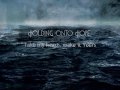 Holding onto Hope - What You make of me 