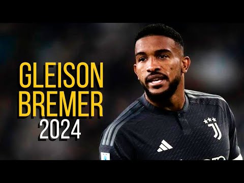 Gleison Bremer 2024 - Highlights - ULTRA HD