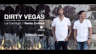 Dirty Vegas - Let The Night (Lorix Remix)