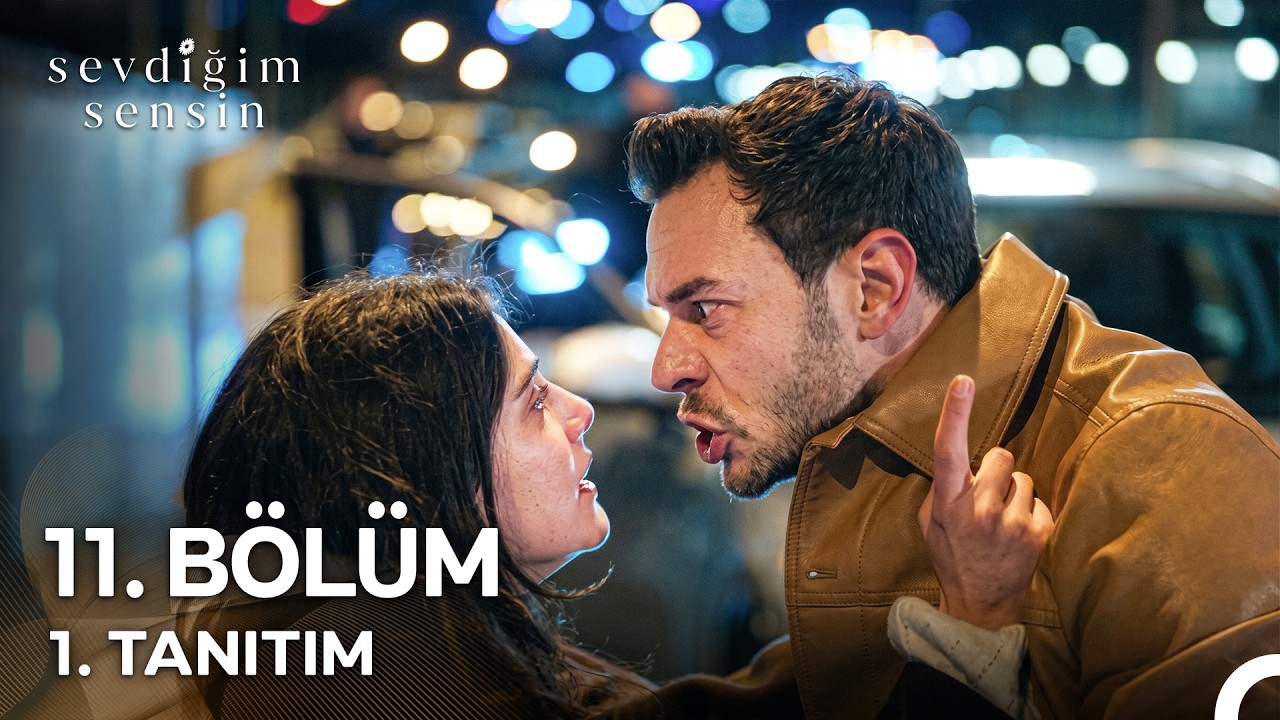 Sevdiğim Sensin 11.Bölüm Fragmanı