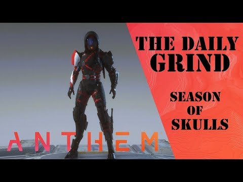 The Daily Grind: Anthem End Game Episode 246 (Season of Skulls)