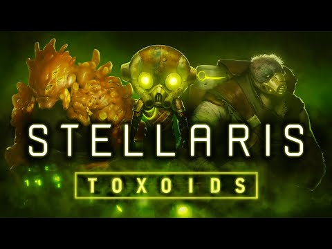 Stellaris: Toxoids - Choose Your Poison