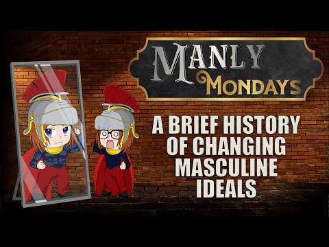 A Brief History of Masculinity (Manly Monday)