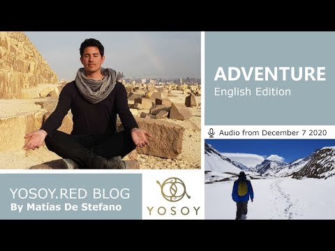 Matías De Stefano, Day 126, ADVENTURE - YOSOY BLOG: Sacral, Mental, Sagittarius, Read by Celena 12/7