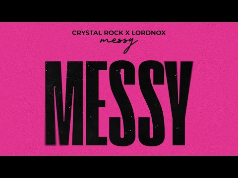 Crystal Rock x Lordnox - Messy (Official Audio)