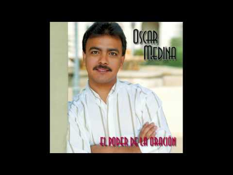 Oscar Medina - El Poder De La Oración (Audio Oficial)