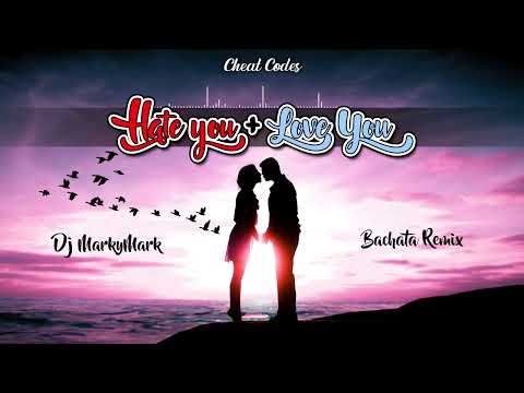 Cheat Codes - Hate You + Love You (Bachata Remix Dj MarkyMark)