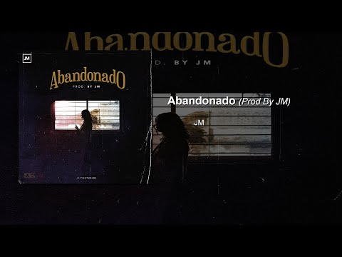 JM Fuego - Abandonado (Prod By JM Fuego)