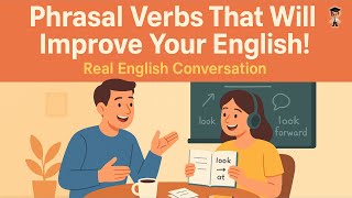 Phrasal Verbs in English You MUST Know! | Real English Conversation for Beginners | English Podcast