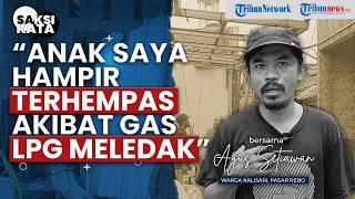 Kesaksian Warga saat Ledakan Gas LPG di Permukiman, Anak Terhempas dan Tiga Orang Luka Bakar Parah