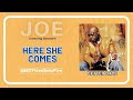 Here She Comes by Joe | LISTENING SESSIONS