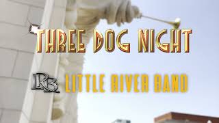 Get Your Three Dog Night Tickets with Little River Band: 2024 Legends Concert Series