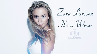 Zara Larsson It&#39;s a Wrap \\ Zara Larsson introducing