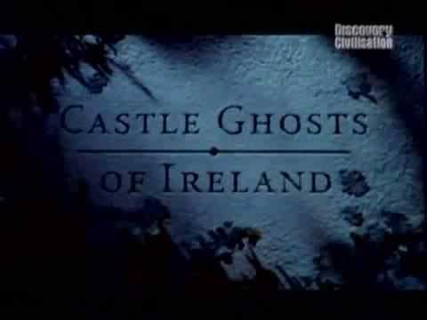 Castelli e Fantasmi 02 - Fantasmi dei castelli d'Irlanda (Discovery Civilisation)