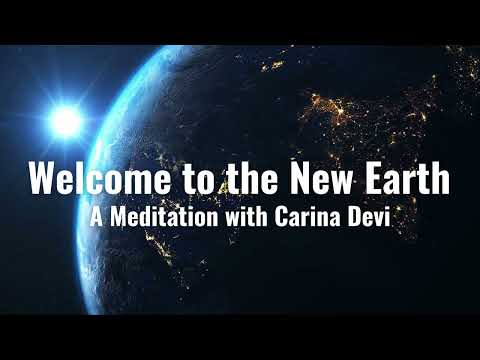 Welcome to the New Earth - A Meditation