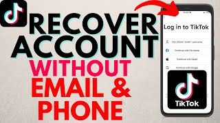 How to Recover TikTok Account without Email or Phone Number - 2022