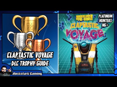 Claptastic Voyage Trophy Guide - TOP 5 Borderlands DLC | PLATINUM HUNTERS NG+