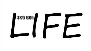 Sko Boii &quot;Life&quot;