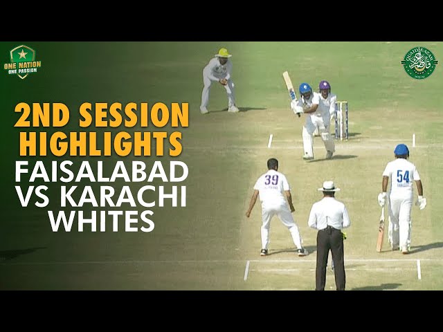 2nd Session Highlights | Faisalabad vs Karachi Whites | Day 4 | Final | #QeAT 2023/24 | PCB | M1U1A