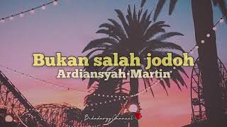 Download lagu Bukan Salah Jodoh - Ardiansyah Martin mp3 Download lagu Bukan Salah Jodoh - Ardiansyah Martin mp3