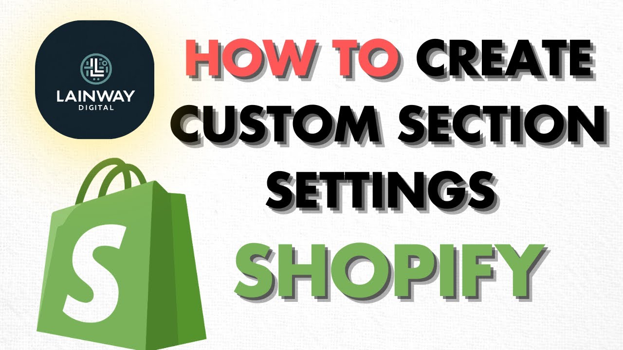 How to Add Custom Section Settings in Shopify Theme Editor (2024 Update)