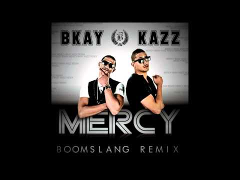Bkay & Kazz - Mercy ( BOOMSLANG MIX) [HQ]
