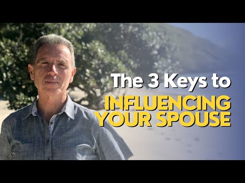 The 3 Keys to Influencing Your Spouse (ep. 60)