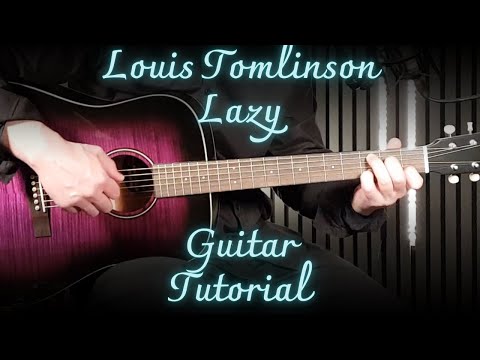 Louis Tomlinson – Lazy | Guitar Tutorial | How To Play on Acoustic Guitar | Gordon Guitar