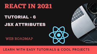 ReactJS Tutorial - 6 - JSX Attributes | React in 2021